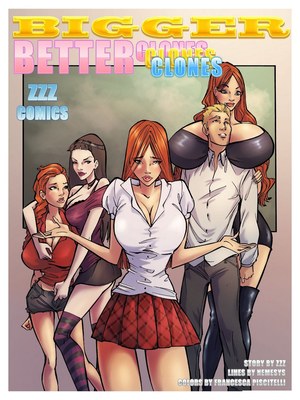 Porn Comics - Bigger Better Clones- ZZZ  (Porncomics)
