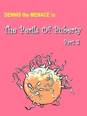 Porn Comics - Dennis the Menace- The Perils of Puberty 3-4 Adult Comics
