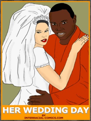 Porn Comics - Her Wedding Day- Interracial Interracial Comics