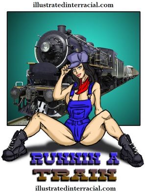 Porn Comics - illustrated interracial- Runnin A Train 1  (Interracial Comics)
