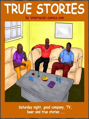 Porn Comics - True Stories- Interracial Interracial Comics